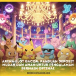 Arena Slot Gacor: Panduan Deposit Mudah dan Aman untuk Pengalaman Bermain Optimal