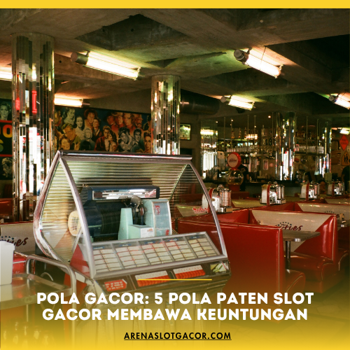 Pola Gacor- 5 Pola Paten Slot Gacor Membawa Keuntungan