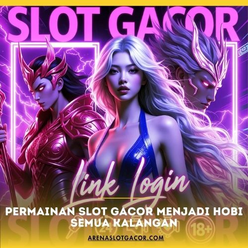 Permainan Slot Gacor Menjadi Hobi Semua Kalangan