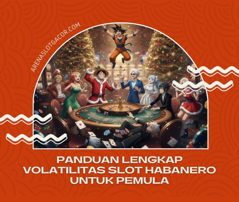 Panduan Lengkap Volatilitas Slot Habanero untuk Pemula