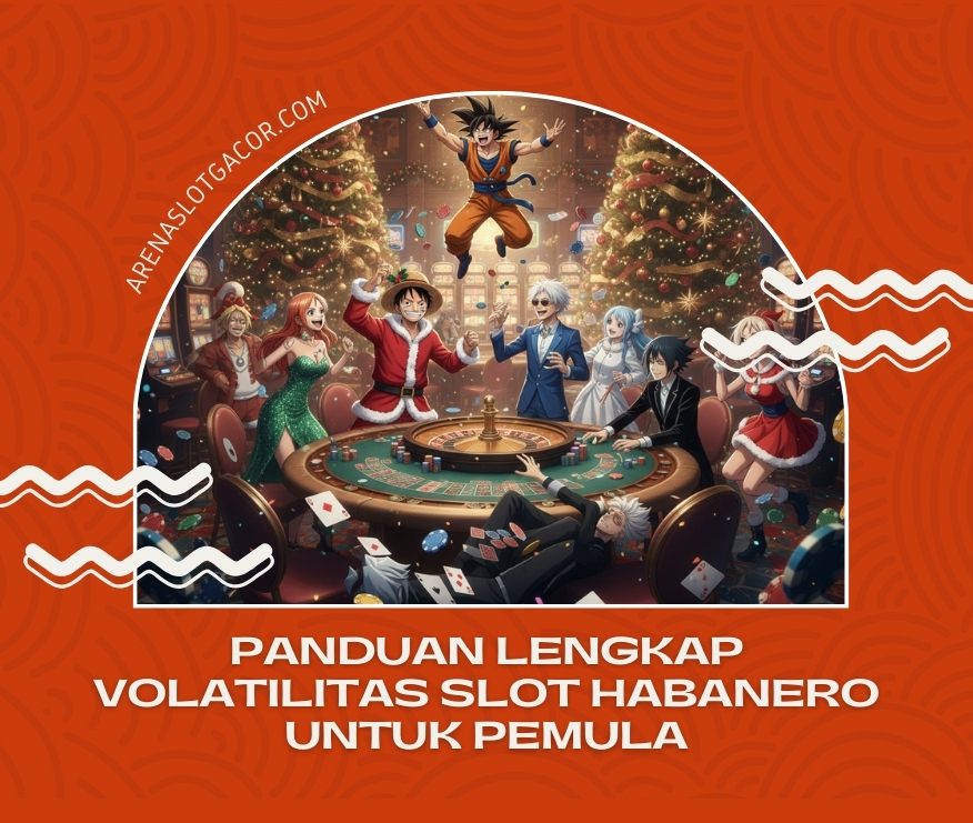 Panduan Lengkap Volatilitas Slot Habanero untuk Pemula