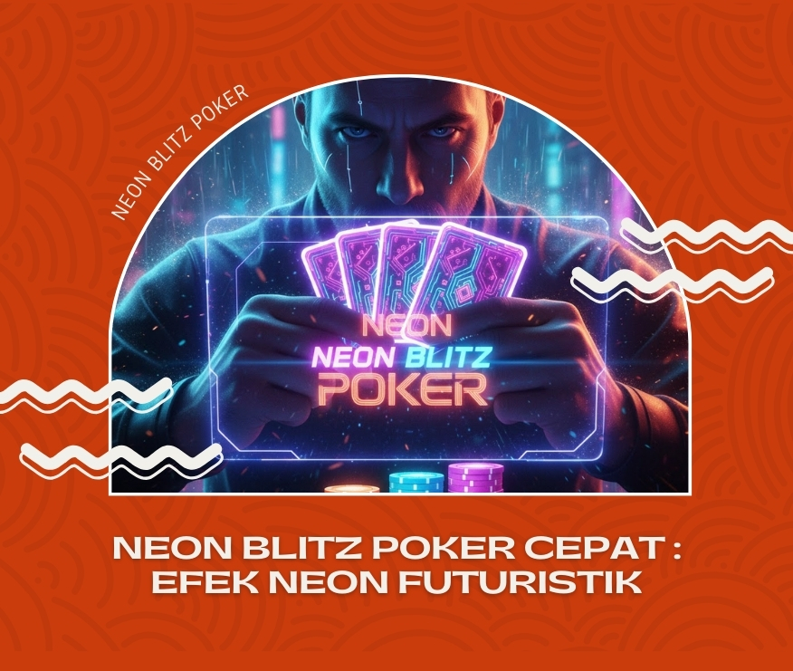 Neon Blitz Poker Cepat : Efek Neon Futuristik