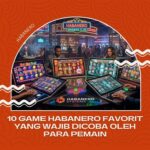 10 Game Habanero Favorit