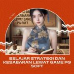 Belajar Strategi dan Kesabaran Lewat Game PG Soft