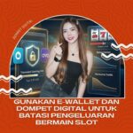 Batasi Pengeluaran Bermain Slot